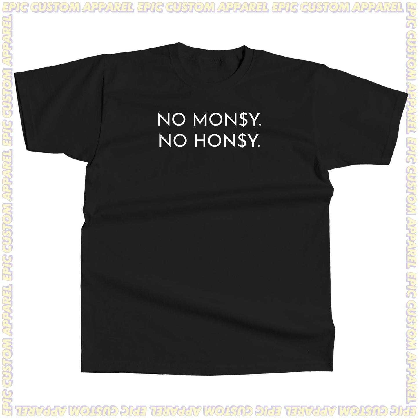 No Money No Honey Graphic Tee 100% Cotton Unisex Baju T-Shirt Baju Kapas Sejuk