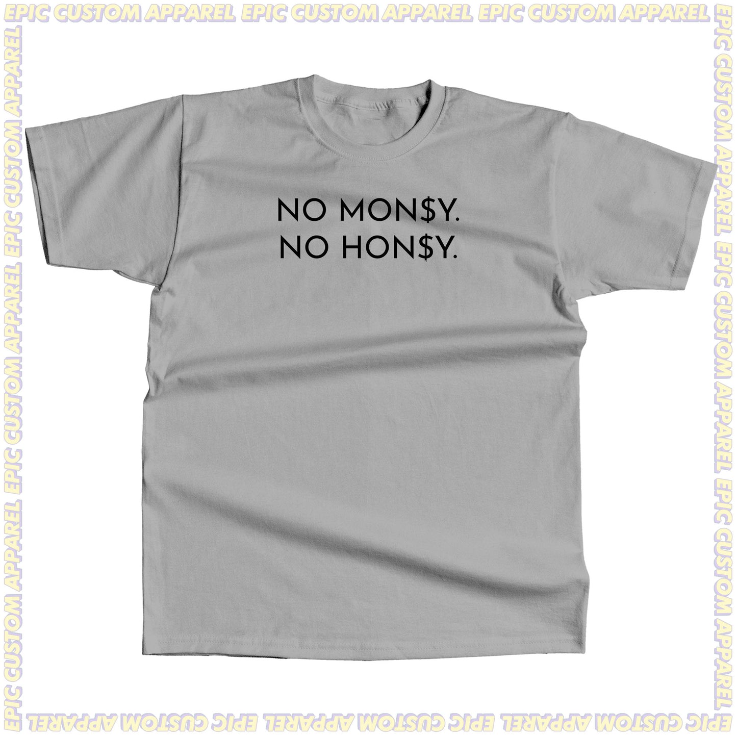 No Money No Honey Graphic Tee 100% Cotton Unisex Baju T-Shirt Baju Kapas Sejuk