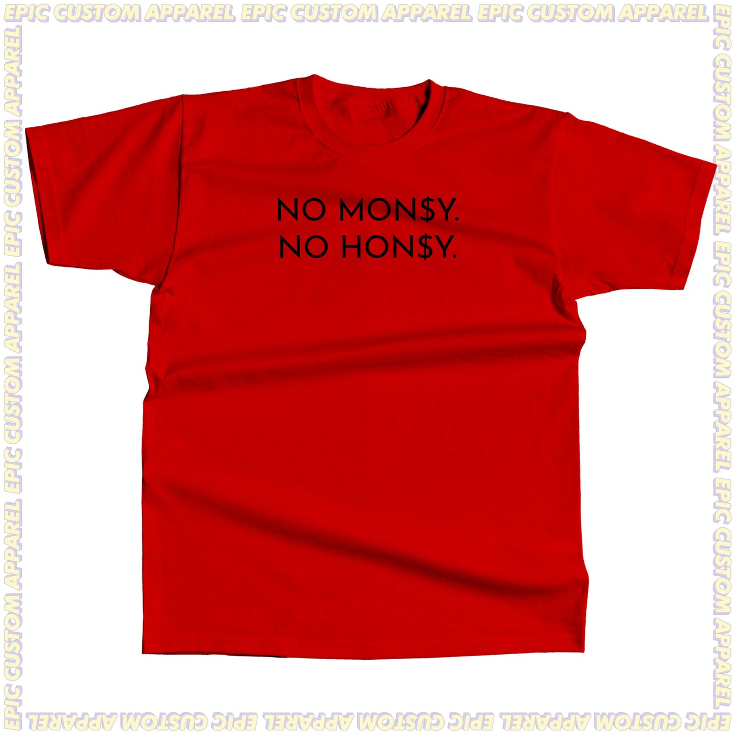 No Money No Honey Graphic Tee 100% Cotton Unisex Baju T-Shirt Baju Kapas Sejuk
