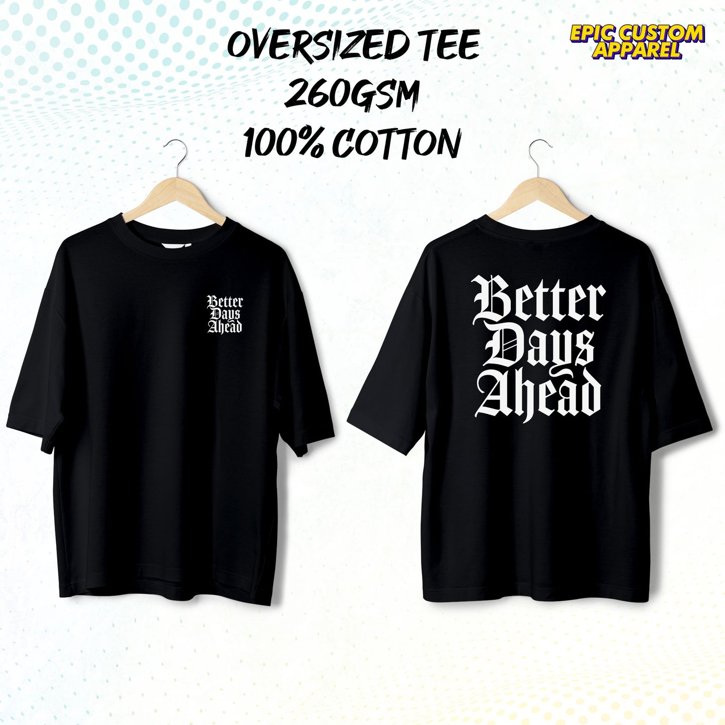 Better Days Ahead Graphic Oversized Tee 100% Thick Premium Cotton Unisex T-Shirt