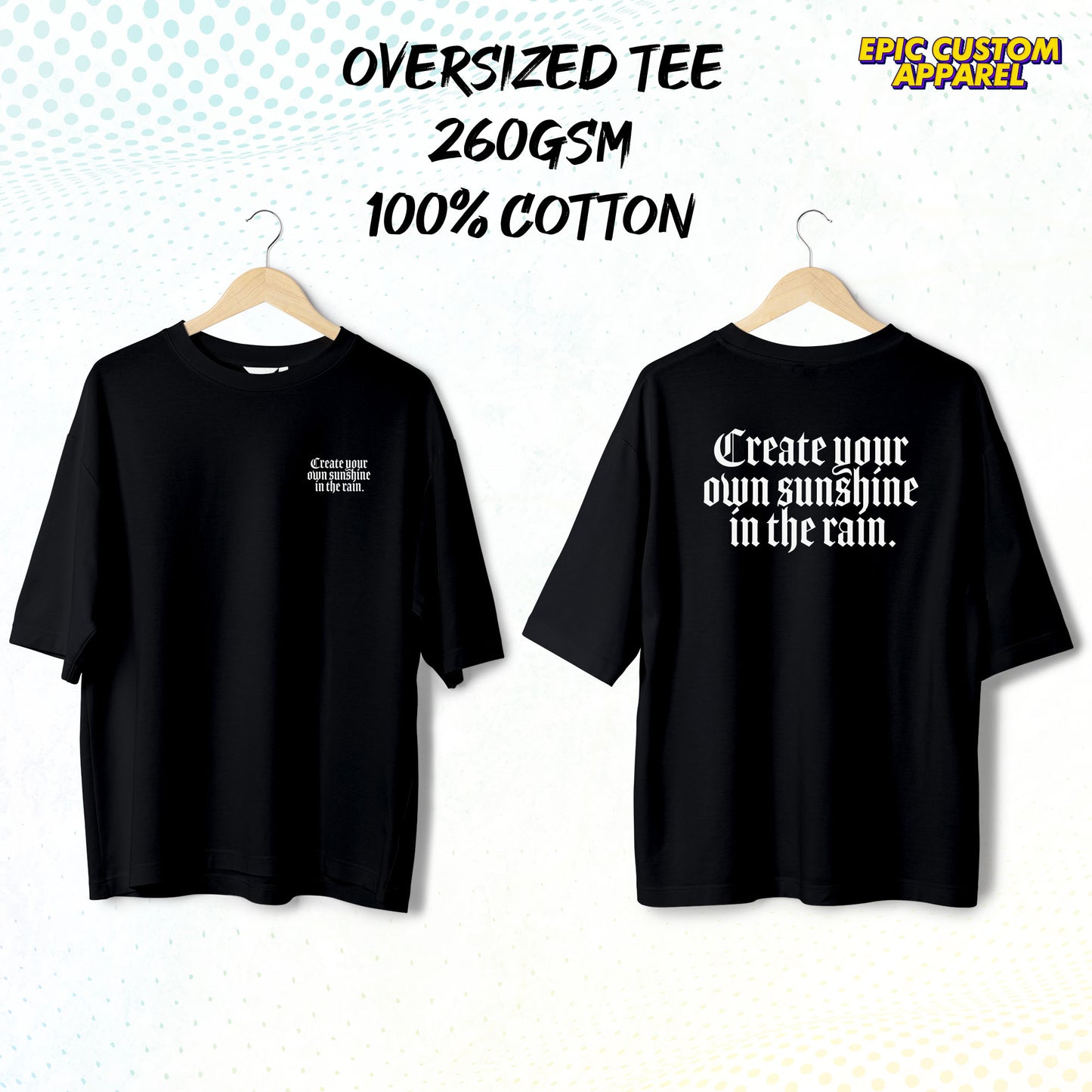 Create your own sunshine in the rain Graphic Oversized Tee 100% Thick Premium Cotton Unisex T-Shirt