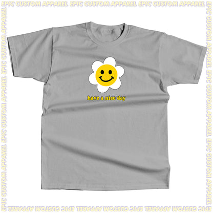 Have a Nice Day Graphic Tee 100% Cotton Unisex Baju T-Shirt Baju Kapas Sejuk