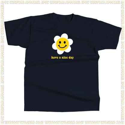 Have a Nice Day Graphic Tee 100% Cotton Unisex Baju T-Shirt Baju Kapas Sejuk