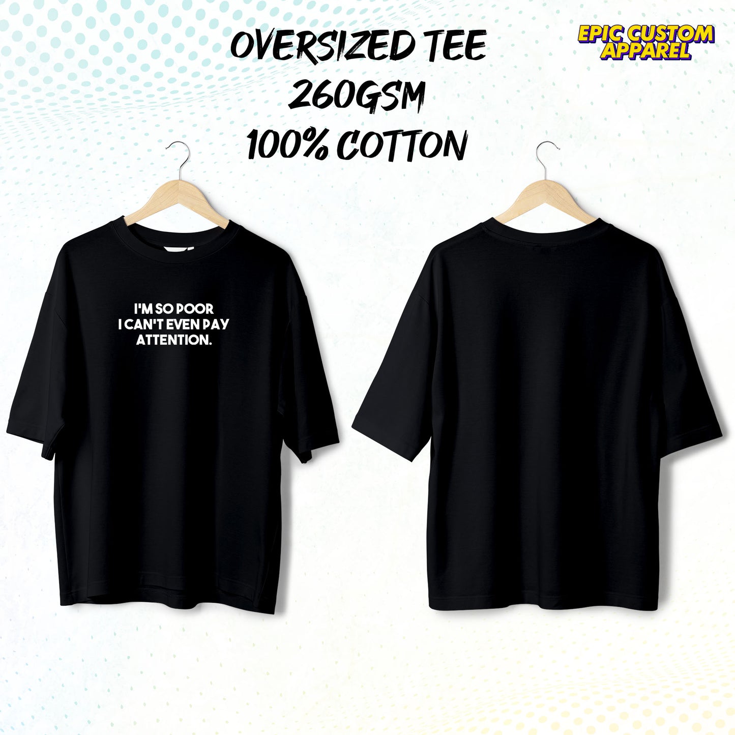 I'm So Poor I Can't Even Pay Attention Graphic Oversized Tee 100% Thick Premium Cotton Unisex T-Shirt