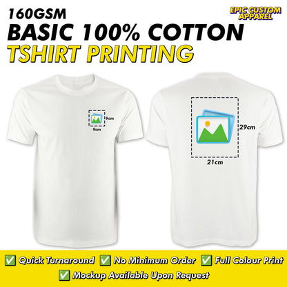 Basic 100% Cotton 160gsm Front Back Custom Printing Logo Full Color Graphic Tee Unisex T-Shirt Baju Kapas Sejuk [FLC + A4]